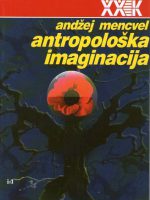 Andžej Mencvel - Antropološka imaginacija