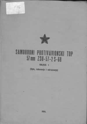 Samohodni protivavionski top 57 mm ZSU -57 - 2S - 68 Knjiga I (Opis