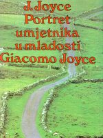 James Joyce - Portret umjetnika u mladosti; Giacomo Joyce