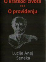 Lucije Anej Seneka - O kratkoći života; O proviđenju