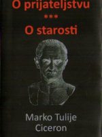 Marko Tulije Ciceron - O prijateljstvu; O starosti