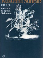 Firdusi - Rustem i Suhrab: epizoda iz speva Šahname