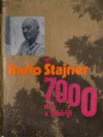 Karlo Štajner - 7000 dni v Sibiriji