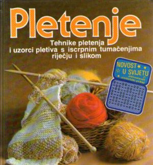 Maria Natter - Pletenje: tehnike pletenja i uzorci pletiva s iscrpnim tumačenjima riječju i slikom