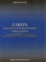 Zorislav Kaleb - Zakon o kaznenom postupku s prilozima