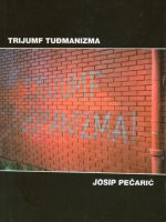 Josip Pečarić - Trijumf tuđmanizma