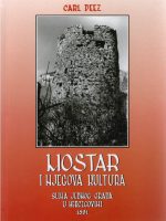 Carl Peez - Mostar i njegova kultura: slika jednog grada u Hercegovini 1891.