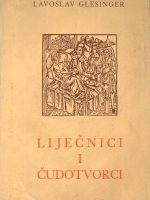 Lavoslav Glesinger - Liječnici i čudotvorci