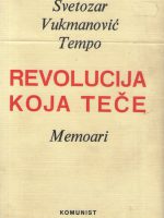 Svetozar Vukmanović Tempo - Revolucija koja teče I-II: memoari