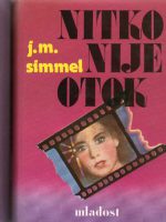 Johannes Mario Simmel - Nitko nije otok I-II