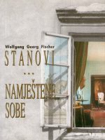 Wolfgang Georg Fischer - Stanovi; Namještene sobe