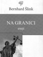 Bernhard Šlink - Na granici (Eseji)