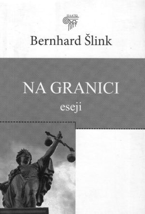 Bernhard Šlink - Na granici (Eseji)