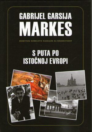 Gabrijel Garsija Markes - S puta po Istočnoj Evropi