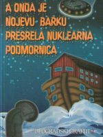 A onda je Nojevu barku presrela nuklearna podmornica: beogradski grafiti 2