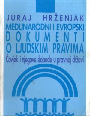 Juraj Hrženjak - Međunarodni i evropski dokumenti o ljudskim pravima