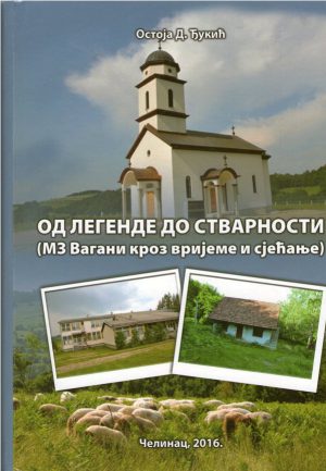Ostoja Đukić - Od legende do stvarnosti: Vagani kroz vrijeme i sjećanja