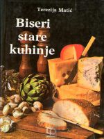 Terezija Matić - Biseri stare kuhinje