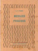 A. P. Čehov - Medvjed; Prosidba