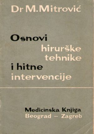 Mitar Mitrović - Osnovi hirurške tehnike i hitne intervencije