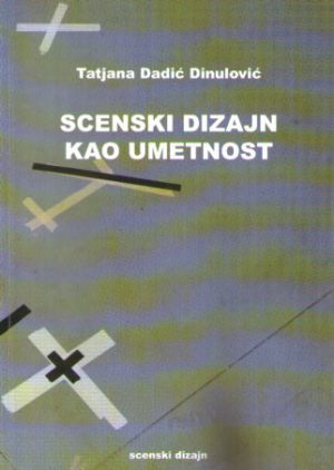 Tatjana Dadić Dinulović - Scenski dizajn kao umetnost