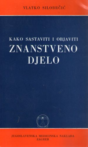 Vlatko Silobrčić - Kako sastaviti i objaviti znanstveno djelo