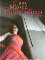 Claire Messud - Careva djeca