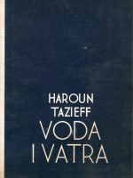 Haroun Tazieff - Voda i vatra