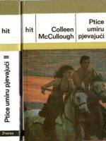 Colleen McCullough - Ptice umiru pjevajući I-II