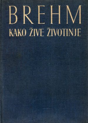 Brehm - Kako žive životinje