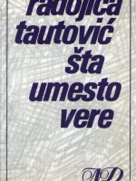 Radojica Tautović - Šta umesto vere