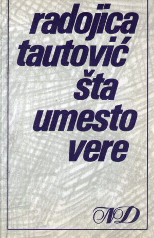 Radojica Tautović - Šta umesto vere