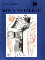 Ranko Pavlović - Kuća na izletu