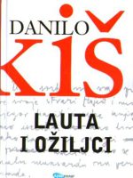 Danilo Kiš - Lauta i ožiljci