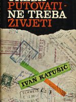 Ivan Katušić - Treba putovati