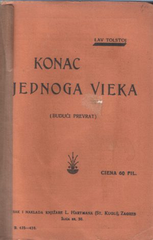 Lav Tolstoj - Konac jednog vieka: budući prevrat