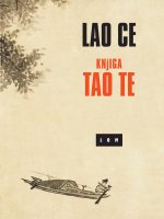 Lao Ce - Tao te: knjiga puta i vrline