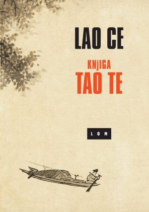 Lao Ce - Tao te: knjiga puta i vrline