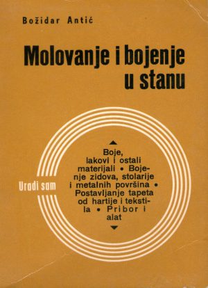 Božidar Antić - Molovanje i bojenje u stanu