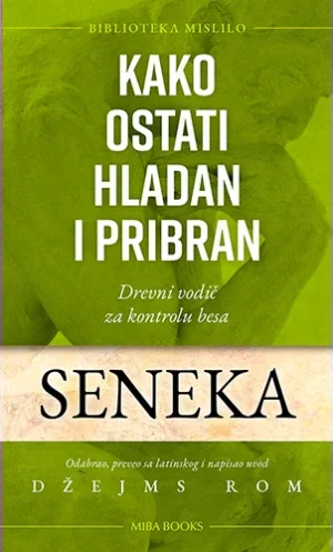 Seneka - Kako ostati hladan i pribran