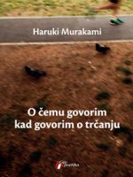 Haruki Murakami - O čemu govorim kad govorim o trčanju